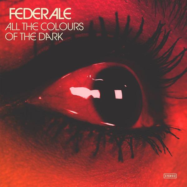 Federale - All The Colours Of The Dark