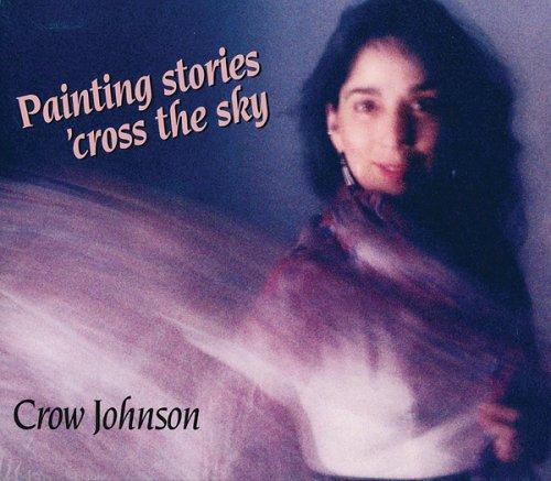 Johnson, Crow - Painting Stories 'cross the Sky