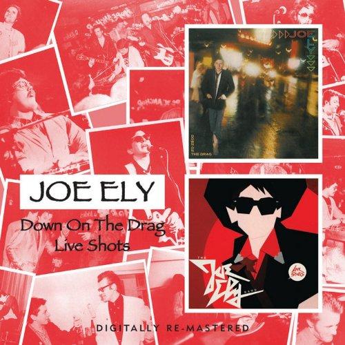 Ely, Joe - Down on the Drag / Live Shots