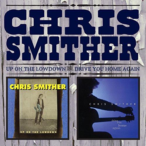 Smither, Chris - Up on the Lowdown / Drive You Home Again