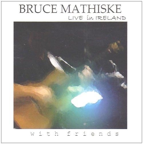 Mathiske, Bruce - Live in Ireland
