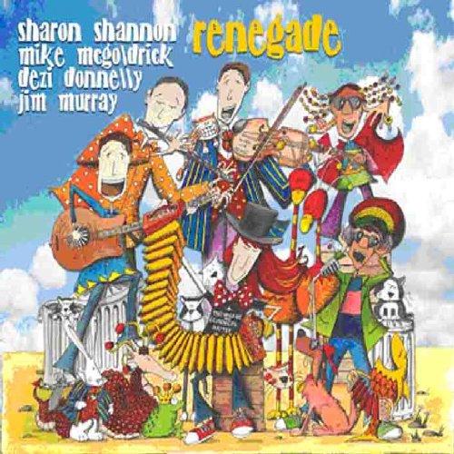 Renegade - Sharon Shannon Michael McGoldrick Dezi Donnelly Jim Murray