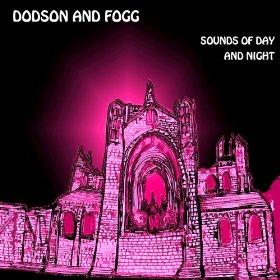 Dodson & Fogg - Sounds Of Day And Night CHRIS WADE