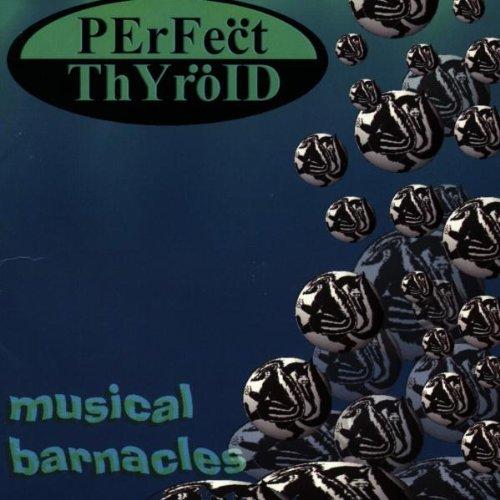 Perfect Thyroid - Musical Barnacles