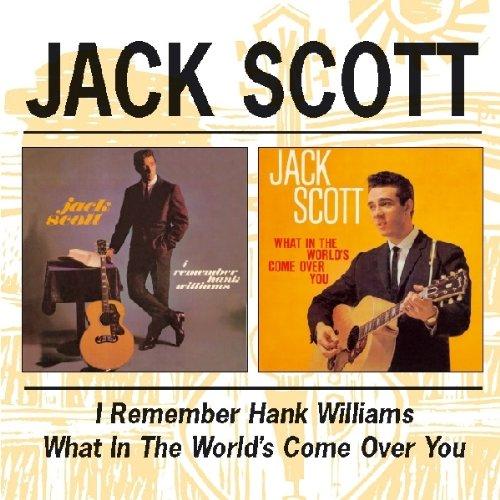 Scott, Jack - I Remember Hank Williams / What in the World's Come