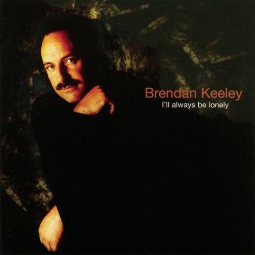 Keeley, Brendan - I'll Always Be Lonely
