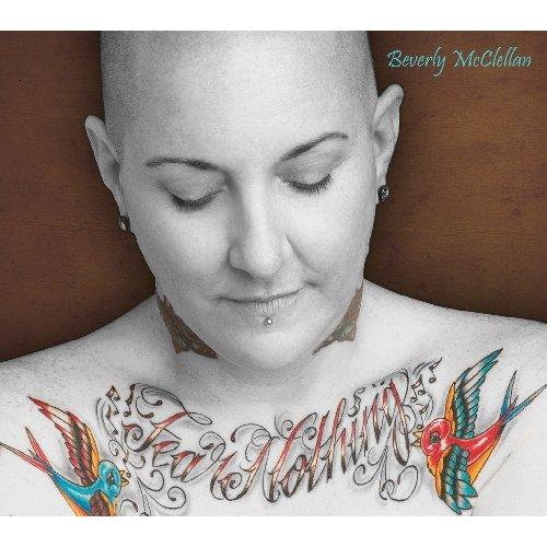 McClellan, Beverly - Fear Nothing Tour Edition 3 BONUSTRACKS