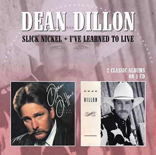 Dillon, Dean - Slick Nickel / I've Learned to Live