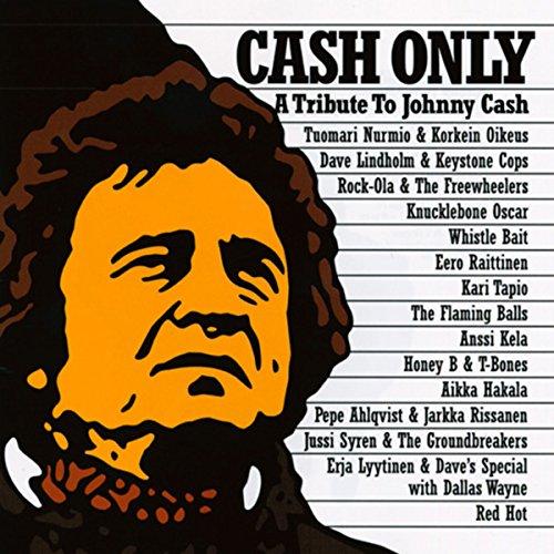 Cash, Johnny Tribute - Cash Only DAVE LINDHOLM DALLAS WAYNE