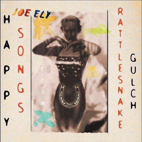 Ely, Joe - Happy Songs from Rattlesnake Gulch