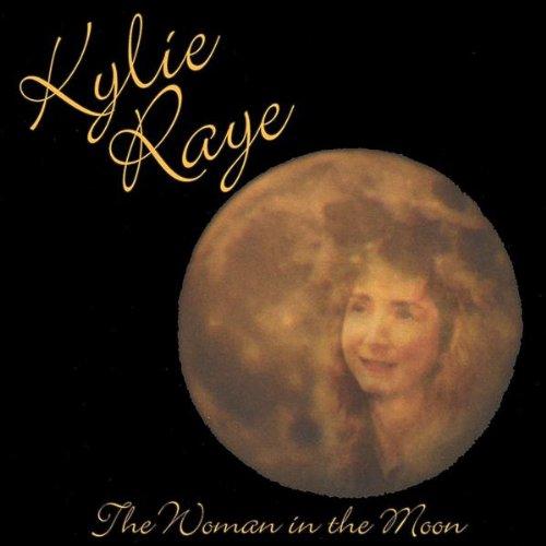 Raye, Kylie - The Woman In The Moon