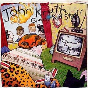Kruth, John - Greasy Kid Stuff
