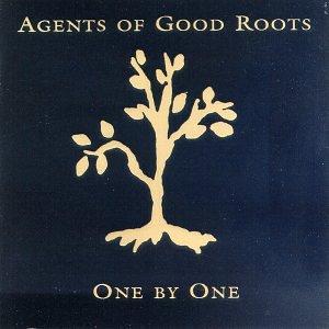 Agents of Good Roots - One by One
