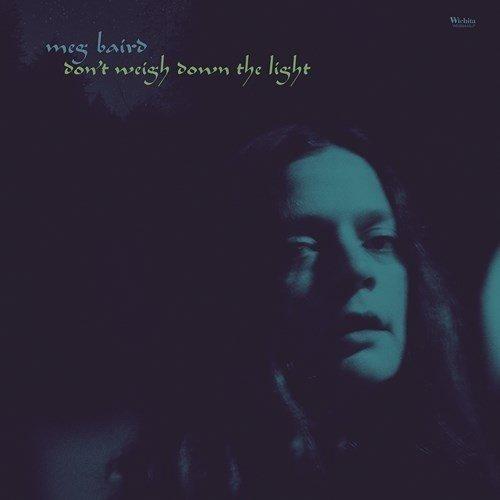 Meg Baird - Don't Weigh Down The Light + Donload Code