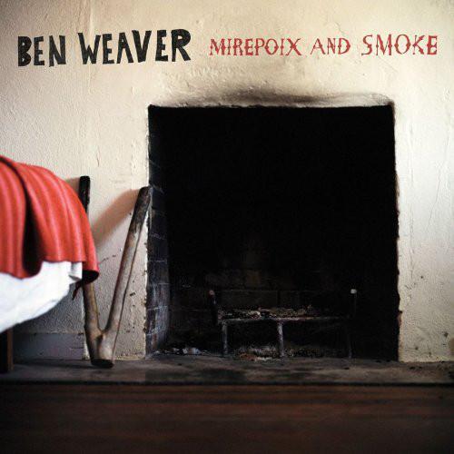 Weaver, Ben - Mirepoix & Smoke + Download