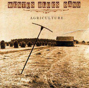 Wentus Blues Band - Agriculture