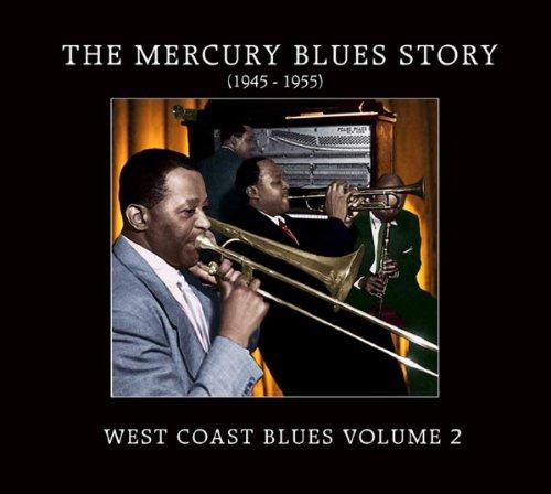 Mercury Blues Story 1945-1955 - West Coast Blues Vol. 2