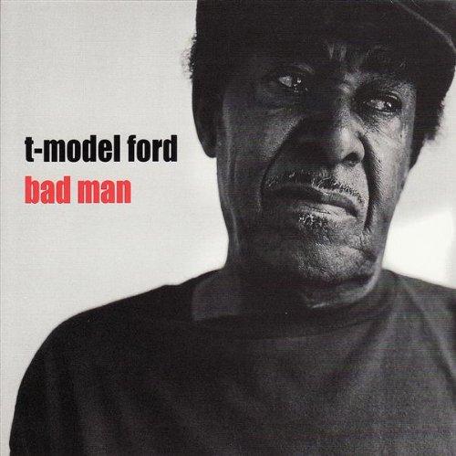 T-Model Ford - Bad Man