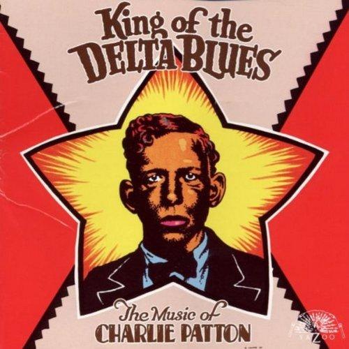 Patton, Charlie - King of the Delta Blues