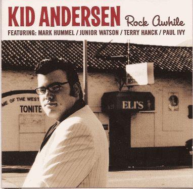 Kid Andersen - Rock Awhile feat. Mark Hummel