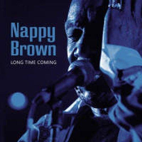 Brown, Nappy - Long Time Coming