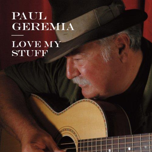 Geremia, Paul - Love My Stuff