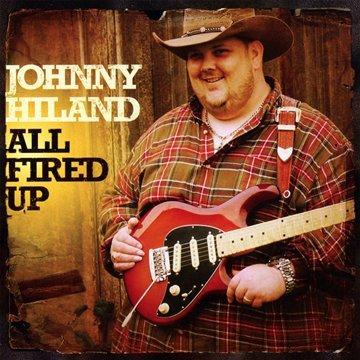 Hiland, Johnny - All Fired Up +2 BONUSTRACKS