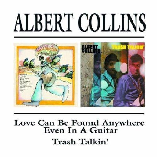Collins, Albert - Love Can Be Found Anywhere / Trash Talkin'