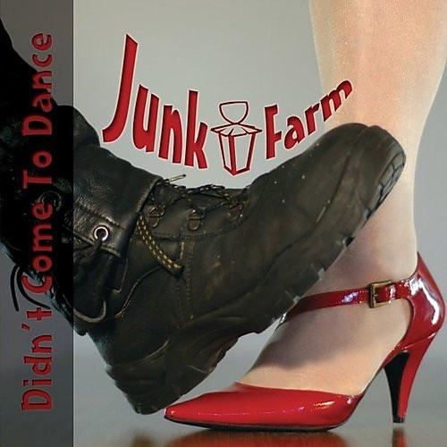 Junk Farm - Didn't Come To Dance