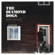 Diamond Dogs - The Grit And The Very Soul