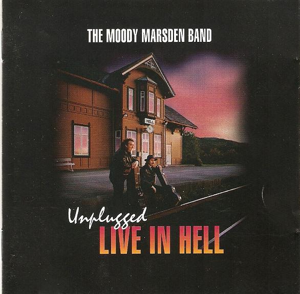 Moody Marsden Band, The - Unplugged Live In Hell Norway