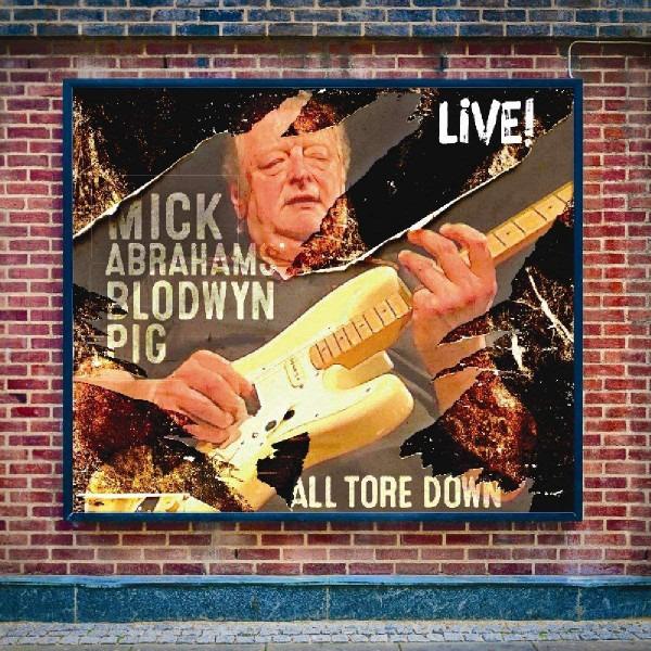 Blodwyn Pig , MICK ABRAHAMS - All Tore Down - Live