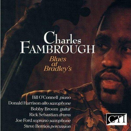 Fambrough, Charles - Blues at Bradley's DONALD HARRISON STEVE TURRE
