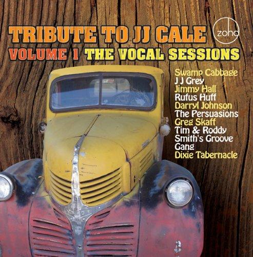 Cale, JJ Tribute - Volume 1 The Vocal Sessions RUFUS HUFF