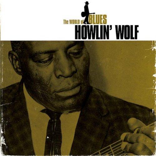 Howlin' Wolf - The World of Blues