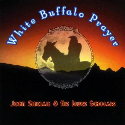 Sinclair, John - White Buffalo Prayer