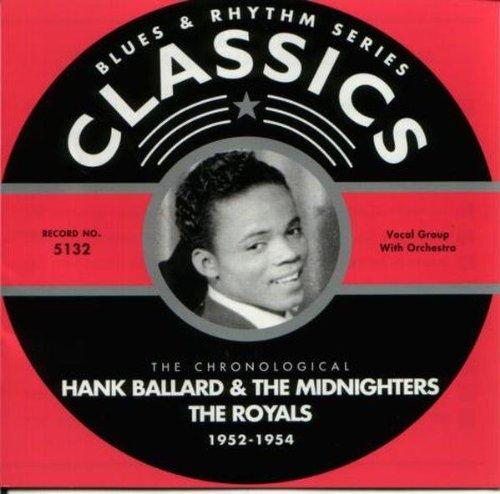 Ballard, Hank / Midnighters / Royals - 1952-1954