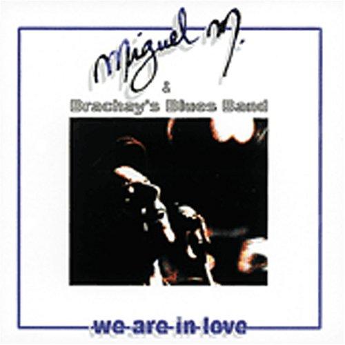 Miguel M. & Brachay's Blues Band - We are in Love