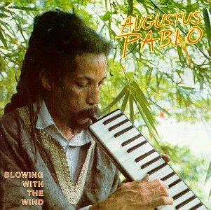 Pablo, Augustus - Blowing With the Wind