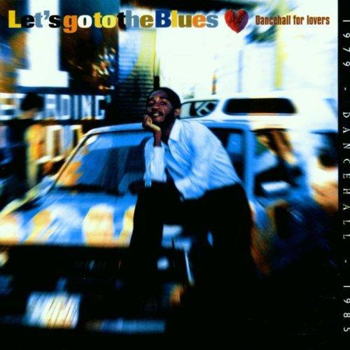 VA - Let's Go to the Blues: Dancehall for Lovers BARRY BROWN