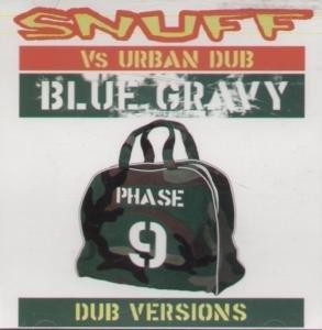 Snuff Vs Urban Dub - Blue Gravy: Phase 9 (Dub Versions)