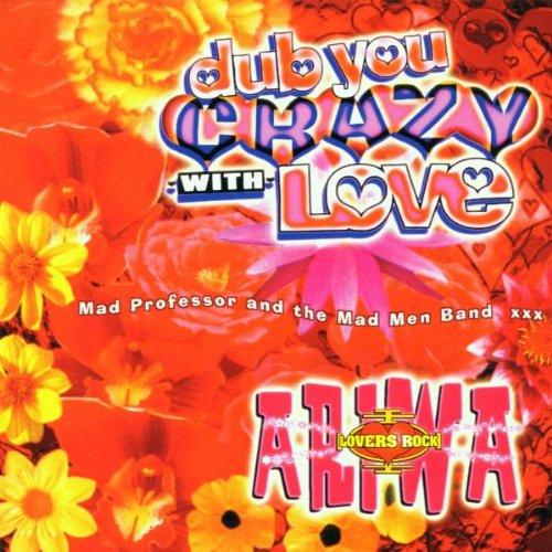 Mad Professor and the Mad Men Band - Dub You Crazy With Love Pt.2