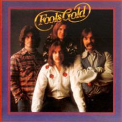 Fools Gold - same TOM KELLY JOE WALSH