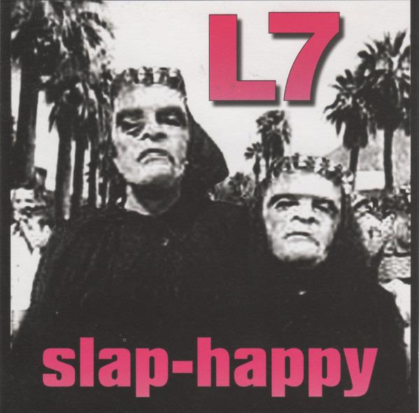 L7 - Slap-Happy