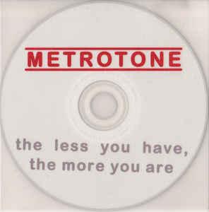 Metrotone - The Less You Have, The More You Are SOUTHVILLE