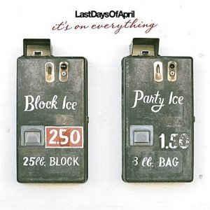 Last Days of April - It's on everything BAD TASTE REC