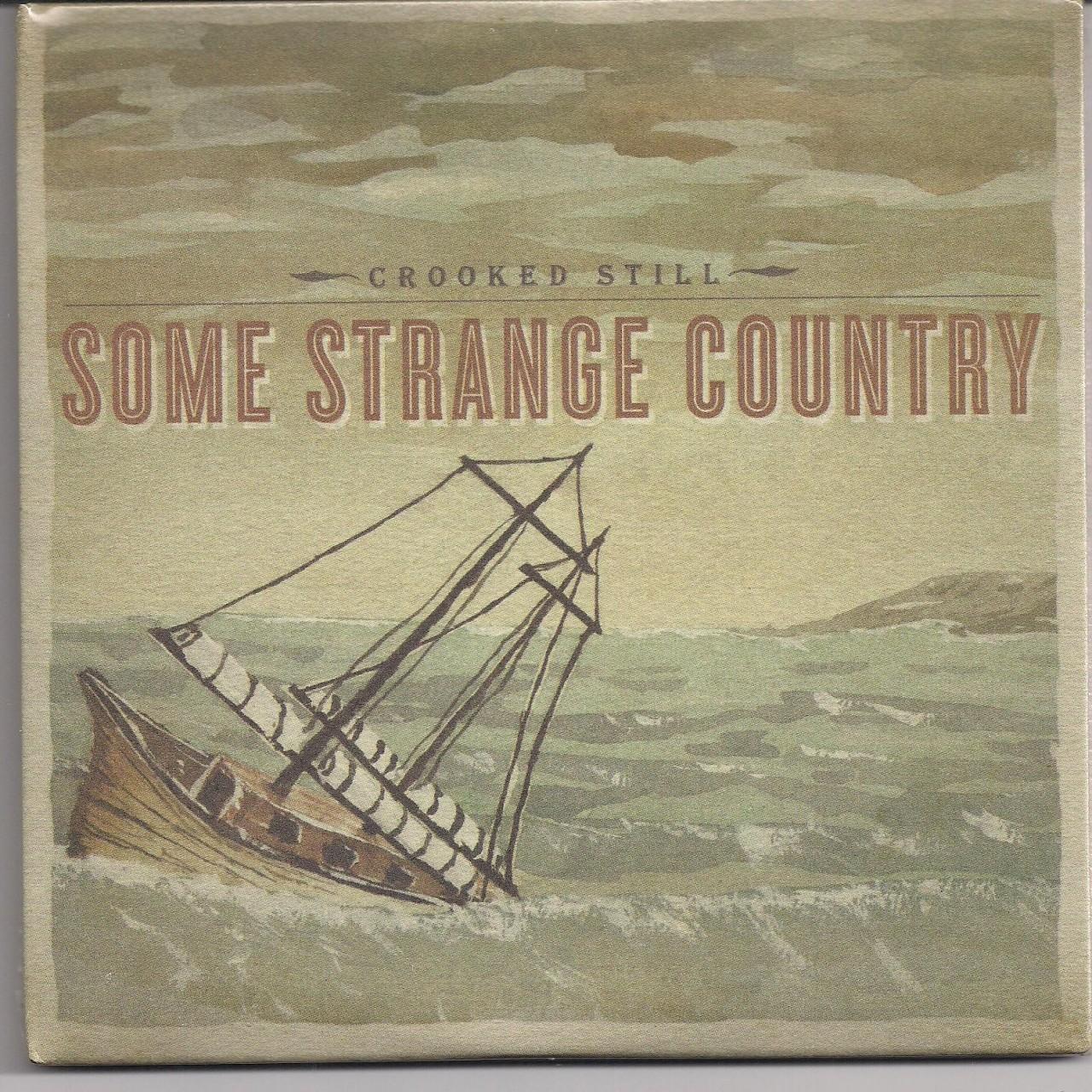 Crooked Still - Some Strange Country