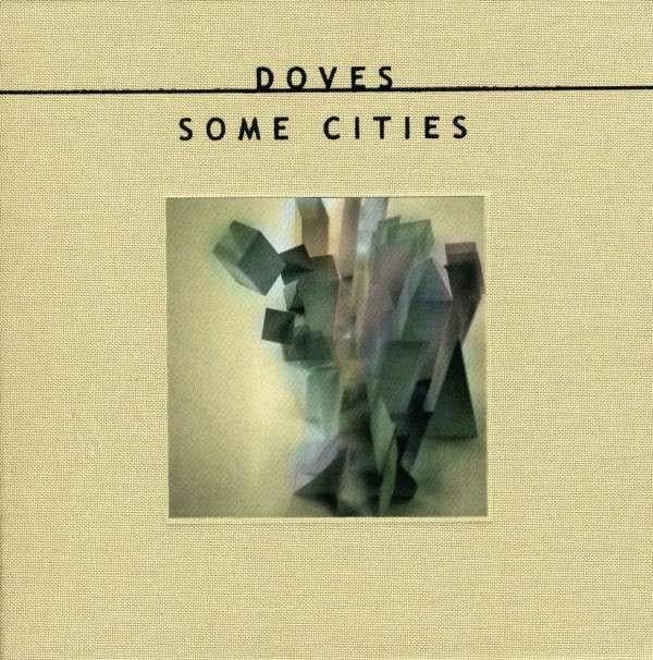 Doves - Some Cities Ltd. Ed.