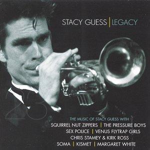 Guess, Stacy Tribute - Legacy - Squirrel Nut Zippers Kismet