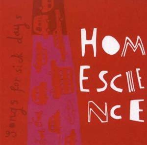 Homescience - Songs for Sick Days